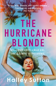 The Hurricane Blonde: ‘Brims with scandal and sordid secrets … fascinating and shocking’ – The Times