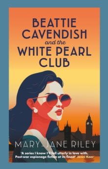 Beattie Cavendish and the White Pearl Club - Riley, Mary-Jane