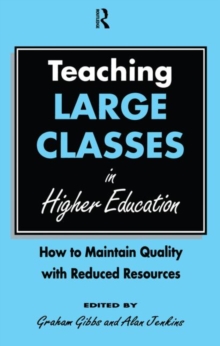 Image for Teaching Large Classes in Higher Education : How to Maintain Quality with Reduced Resources
