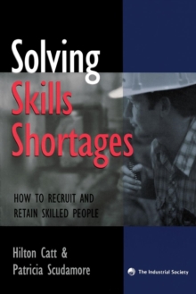 Image for Solving skills shortages  : how to recruit and retain skilled people
