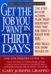 Image for Get the job you want in 30 days  : the step-by-step action plan that helps you find the job that's right for you - and tells you how to get it!