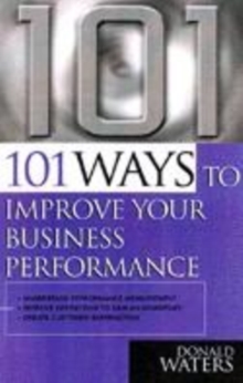 Image for 101 WAYS TO IMPROVE BUSINESS PERFORMANCE