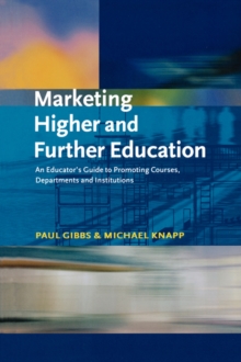 Image for Marketing higher and further education  : an educator's guide to promoting courses, departments and institutions