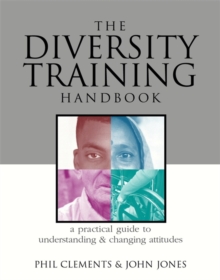Image for The diversity training handbook  : a practical guide to understanding & changing attitudes