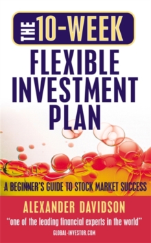 Image for The 10-week flexible investment plan  : a beginner's guide to stock market success