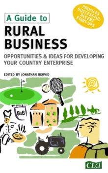 Image for A guide to rural business  : opportunities & ideas for developing your country enterprise