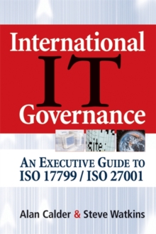 Image for International IT governance  : an executive guide to ISO 17799/ISO 27001