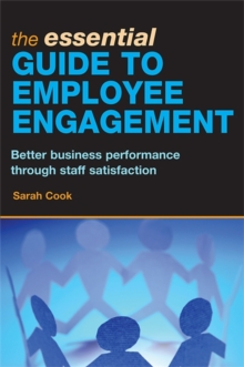 Image for The essential guide to employee engagement  : better business performance through staff satisfaction