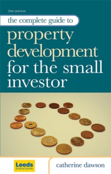 Image for The complete guide to property development for the small investor