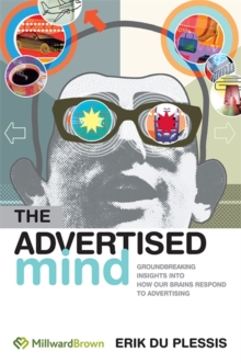 Image for The advertised mind  : groundbreaking insights into how our brains respond to advertising