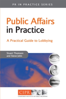 Image for Public affairs in practice: a practical guide to lobbying
