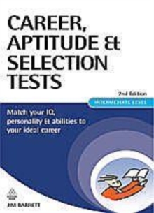 Image for Career, aptitude & selection tests: match your IQ, personality & abilities to your ideal career