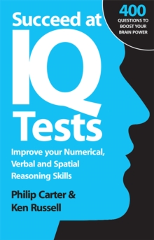 Image for Succeed at IQ Tests: Improve Your Numerical, Verbal and Spatial Reasoning Skills
