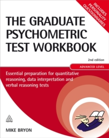 Image for The graduate psychometric test workbook  : essential preparation for quantitative reasoning, data interpretation and verbal reasoning tests: Advanced level