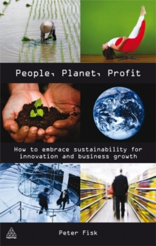 Image for People, planet, profit  : how to embrace sustainability for innovation and business growth