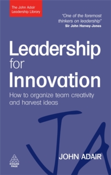 Image for Leadership for innovation  : how to organize team creativity and harvest ideas