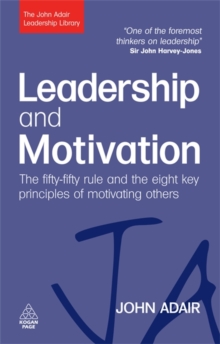 Image for Leadership and motivation  : the fifty-fifty rule and the eight key principles of motivating others