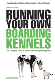 Image for Running your own boarding kennels: the complete guide to kennel and cattery management.