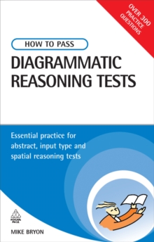 Image for How to pass diagrammatic reasoning tests: essential practice for abstract, input type and spatial reasoning tests