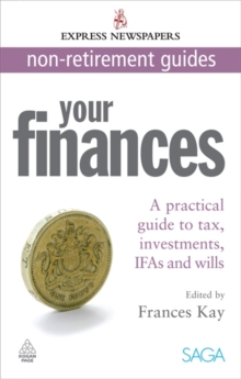 Image for Your finances  : a practical guide to tax, investments, IFAs and wills