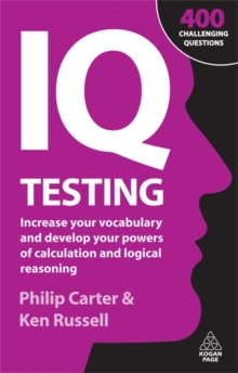 Image for IQ testing  : increase your vocabulary and develop your powers of calculation and logical reasoning