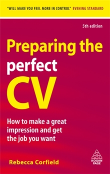 Image for Preparing the perfect CV  : how to make a great impression and get the job you want