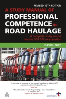 Image for A study manual of professional competence in road haulage  : a complete study course for the OCR CPC examination