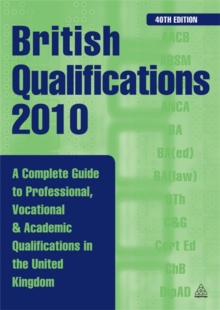 Image for British qualifications  : a complete guide to professional, vocational & academic qualifications in the United Kingdom