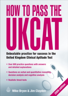 Image for How to pass the UKCAT: unbeatable practice for success in the United Kingdom Clinical Aptitude Test
