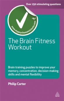 Image for The brain fitness workout  : brain training puzzles to improve your memory, concentration, decision making skills and mental flexibility