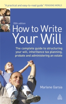 Image for How to write your will  : the complete guide to structuring your will, inheritance tax planning, probate, and administering an estate