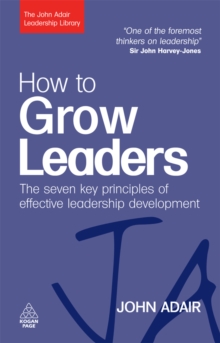 Image for How to grow leaders: the seven key principles of effective leadership development