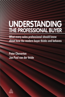Image for Understanding the professional buyer  : what every sales professional should know about how the modern buyer thinks and behaves