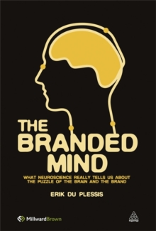 Image for The branded mind  : what neuroscience really tells us about the puzzle of the brain and the brand