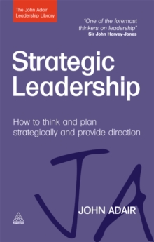 Image for Strategic leadership: how to think and plan strategically and provide direction
