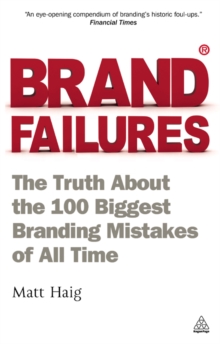 Image for Brand failures: the truth about the 100 biggest branding mistakes of all time