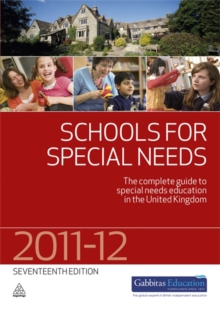 Image for Schools for special needs, 2011-2012  : the complete guide to special needs education in the United Kingdom