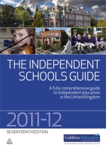 Image for The independent schools guide, 2011-2012  : a fully comprehensive guide to independent education in the United Kingdom