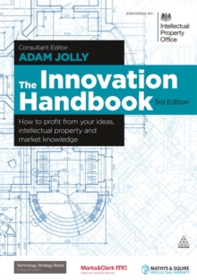 Image for The innovation handbook  : how to profit from your ideas, intellectual property and market knowledge