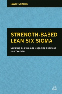 Image for Strength-based lean six sigma  : building positive and engaging business improvement