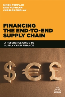 Image for Financing the end to end supply chain  : a reference guide on supply chain finance