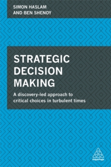 Image for Strategic decision making  : a discovery-led approach to critical choices in turbulent times