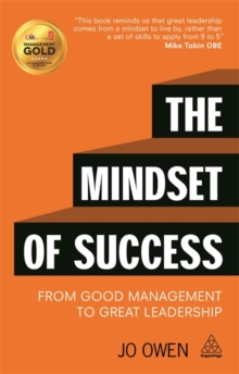 Image for The mindset of success  : from good management to great leadership