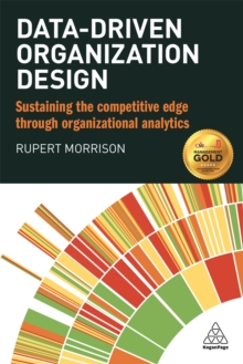 Image for Data-driven organization design: sustaining the competitive edge through organizational analytics