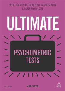 Image for Ultimate psychometric tests  : over 1,000 verbal, numerical, diagrammatic and personality tests