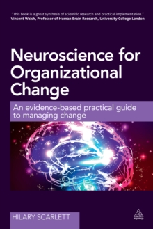 Image for Neuroscience for organizational change: an evidence-based practical guide to managing change