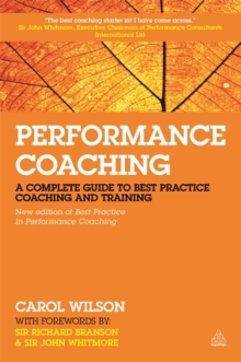 Image for Performance coaching  : a complete guide to best practice coaching and training