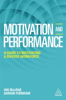 Image for Motivation and performance  : a guide to motivating a diverse workforce