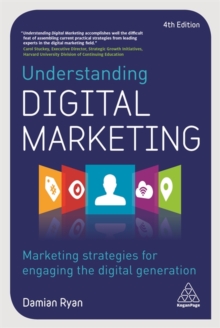 Image for Understanding digital marketing  : marketing strategies for engaging the digital generation