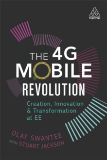 Image for The 4G mobile revolution  : creation, innovation and transformation at EE